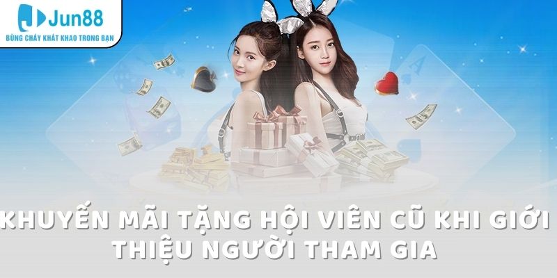 Khuyến mãi tặng hội viên cũ khi giới thiệu người tham gia